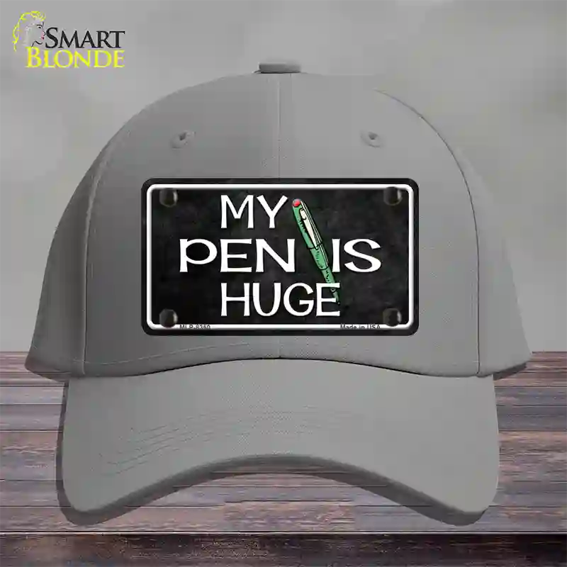 My Pen Is Huge Novelty License Plate Hat Cotton / Gray