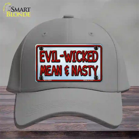 Evil Wicked Mean & Nasty Novelty License Plate Hat Cotton / Gray