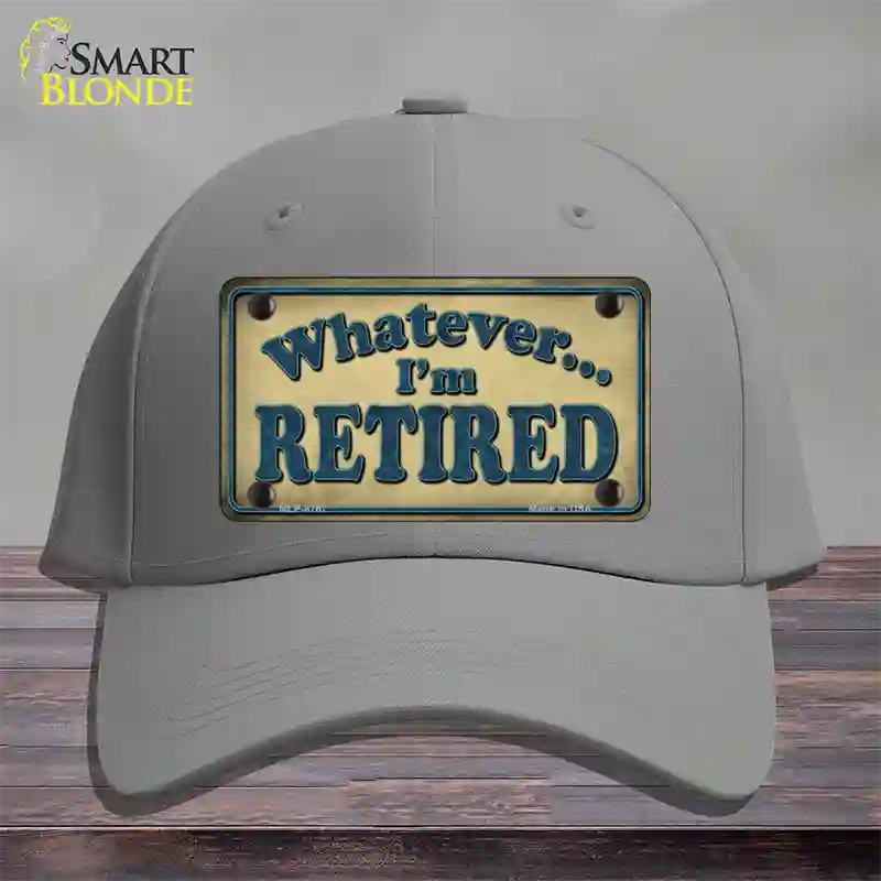 Whatever Im Retired Novelty License Plate Hat Cotton / Gray