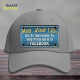 May Your Life Be Awesome Novelty License Plate Hat Cotton / Gray