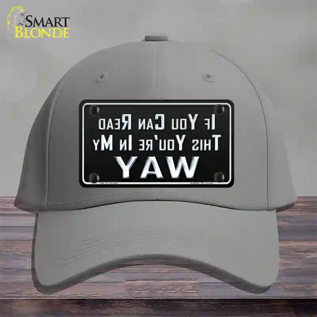 You Are In My Way Novelty License Plate Hat Cotton / Gray