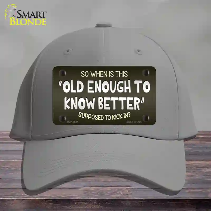 Old Enough Know Better Novelty License Plate Hat Cotton / Gray