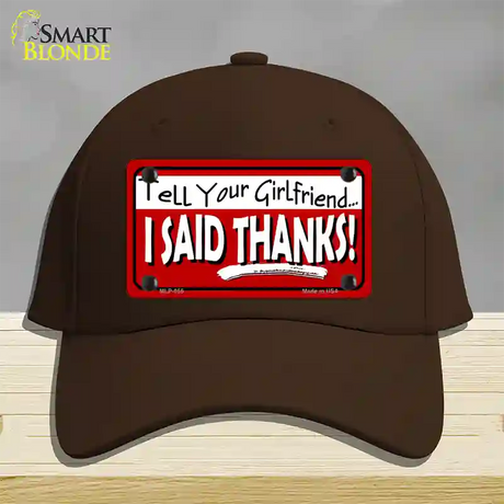 Tell Your Girlfriend Thanks Novelty License Plate Hat Cotton / Dark Brown