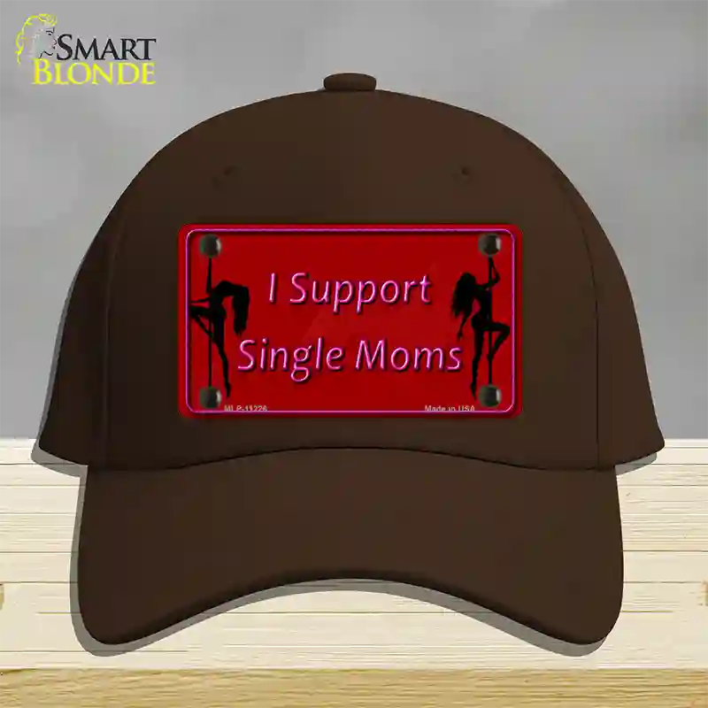 I Support Single Moms Novelty License Plate Hat Cotton / Dark Brown