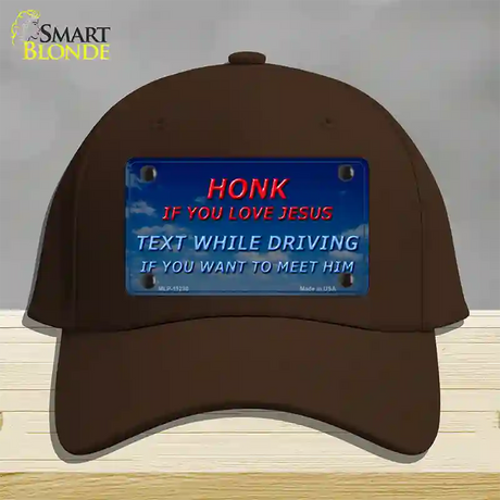 Honk If You Love Jesus Novelty License Plate Hat Cotton / Dark Brown