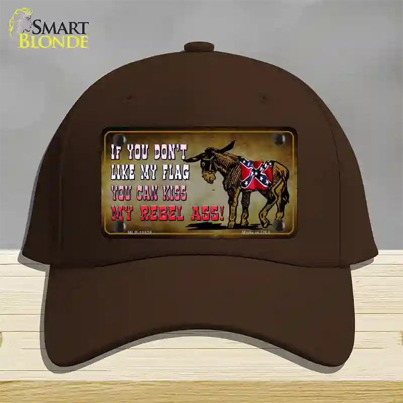 Dont Like My Flag Kiss My Rebel Ass Novelty License Plate Hat Cotton / Dark Brown