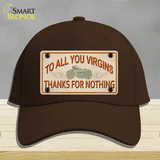 To All You Virgins Novelty License Plate Hat Cotton / Dark Brown