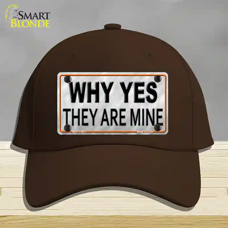 Why Yes They Are Mine Novelty License Plate Hat Cotton / Dark Brown