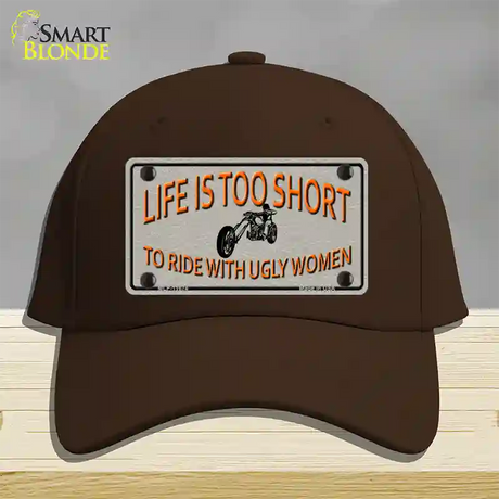 Life Is Too Short Novelty License Plate Hat Cotton / Dark Brown