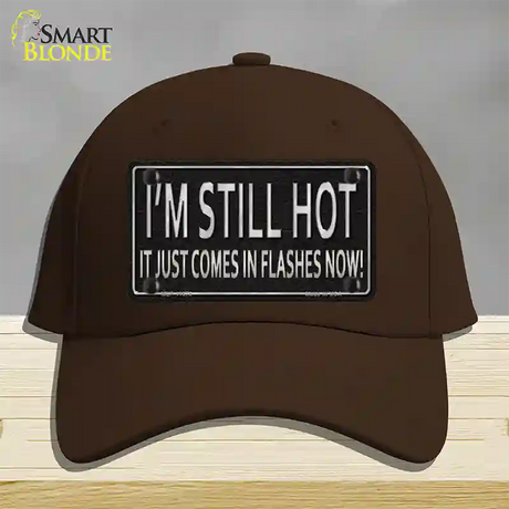 I Am Still Hot Novelty License Plate Hat Cotton / Dark Brown