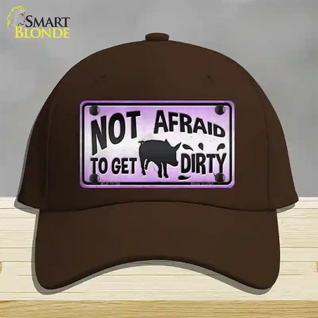 Not Afraid to Get Dirty Novelty License Plate Hat Cotton / Dark Brown