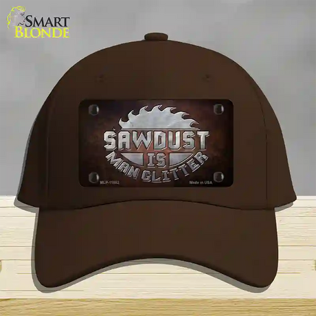 Sawdust is Man Glitter Novelty License Plate Hat Cotton / Dark Brown