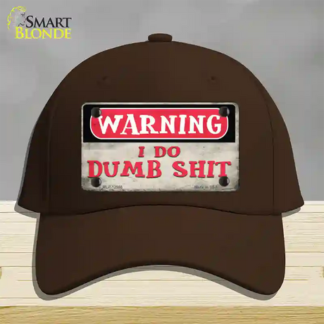 Warning I Do Dumb Shit Novelty License Plate Hat Cotton / Dark Brown