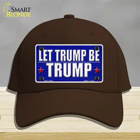 Let Trump Be Trump Novelty License Plate Hat Cotton / Dark Brown