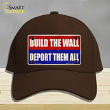 Build the Wall Deport Them All Novelty License Plate Hat Cotton / Dark Brown