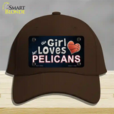 This Girl Loves Her Pelicans Novelty License Plate Hat Tag Cotton / Dark Brown