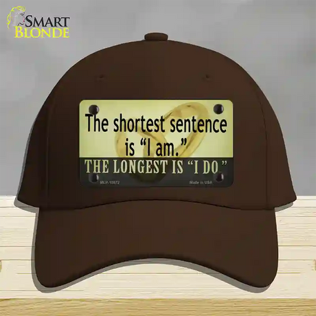 Longest Sentence I Do Novelty License Plate Hat Tag Cotton / Dark Brown