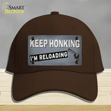 Keep Honking Reloading Novelty License Plate Hat Tag Cotton / Dark Brown