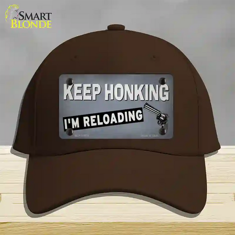 Keep Honking Reloading Novelty License Plate Hat Tag Cotton / Dark Brown