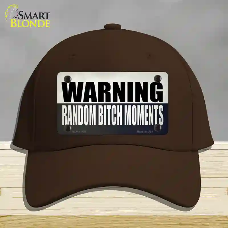 Random Bitch Moment Novelty License Plate Hat Tag Cotton / Dark Brown