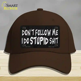 Dont Follow Me Stupid Novelty License Plate Hat Cotton / Dark Brown