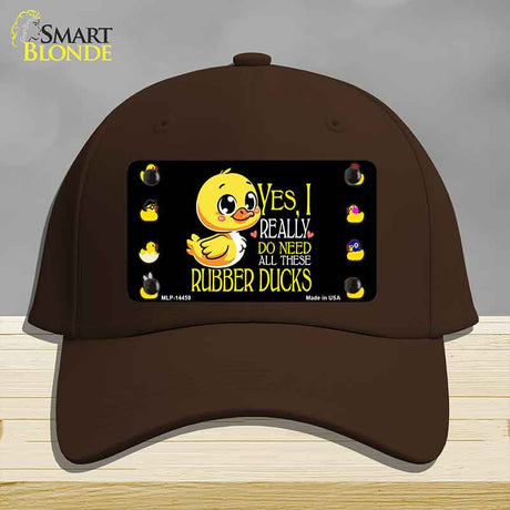 Yes I Really Need All These Ducks Novelty License Plate Hat HAT-MLP-14459