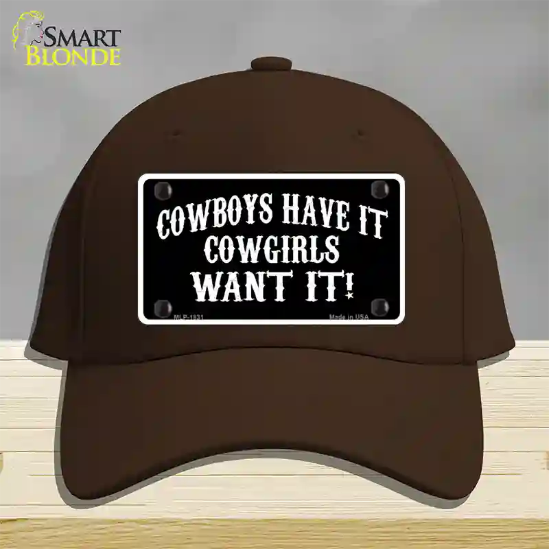 Cowboys Have It Novelty License Plate Hat Cotton / Dark Brown