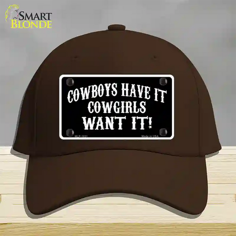 Cowboys Have It Novelty License Plate Hat Cotton / Dark Brown