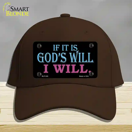 If Its Gods Will Novelty License Plate Hat Cotton / Dark Brown