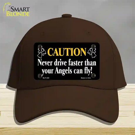 Never Drive Faster Than Angels Fly Novelty License Plate Hat Cotton / Dark Brown