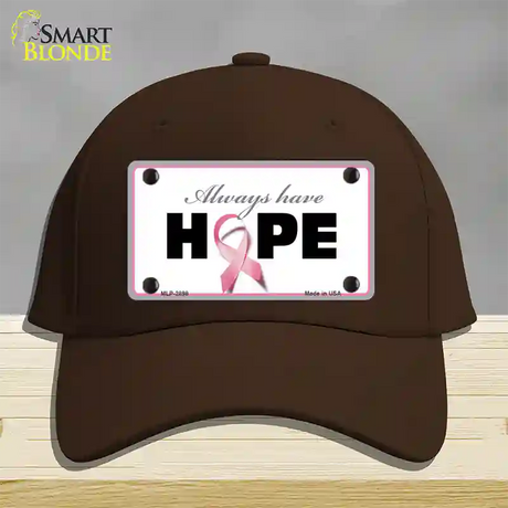 Always Have Hope Novelty License Plate Hat Sign Cotton / Dark Brown