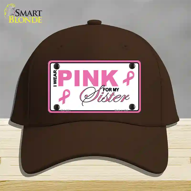 Pink For My Sister Novelty License Plate Hat Sign Cotton / Dark Brown