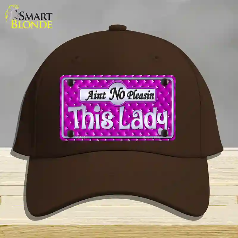 Aint No Pleasin This Lady Novelty License Plate Hat Cotton / Dark Brown