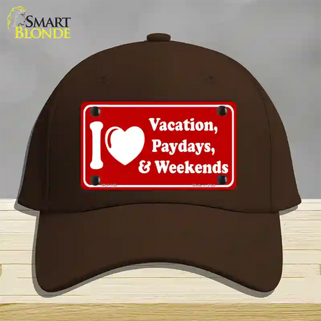 I Love Vacation Paydays Weekends Novelty License Plate Hat Cotton / Dark Brown