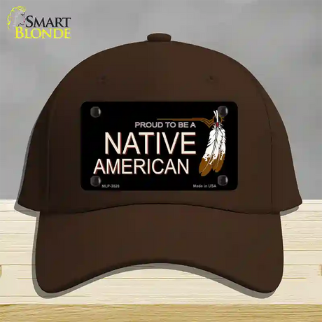 Proud To Be A Native American Novelty License Plate Hat Cotton / Dark Brown