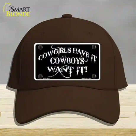 Cowgirls Have It Novelty License Plate Hat Cotton / Dark Brown