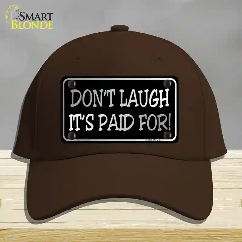 Dont Laugh Its Paid For Novelty License Plate Hat Cotton / Dark Brown