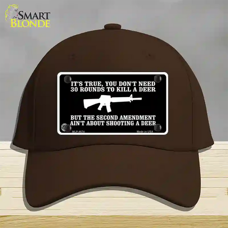 Aint About Shooting A Deer Novelty License Plate Hat Cotton / Dark Brown