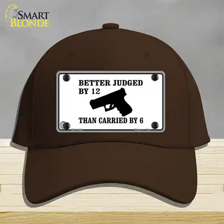 Judged By 12 Carried By 6 Novelty License Plate Hat Cotton / Dark Brown