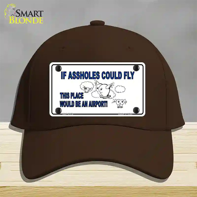 If Assholes Could Fly Novelty License Plate Hat Cotton / Dark Brown