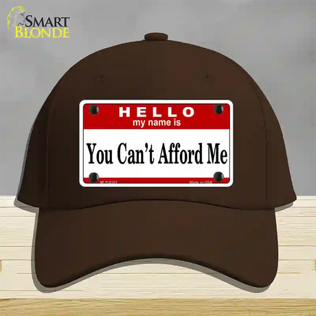 You Cant Afford Me Novelty License Plate Hat Cotton / Dark Brown