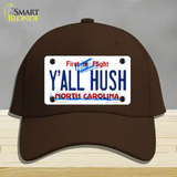 Yall Hush North Carolina Novelty License Plate Hat Cotton / Dark Brown