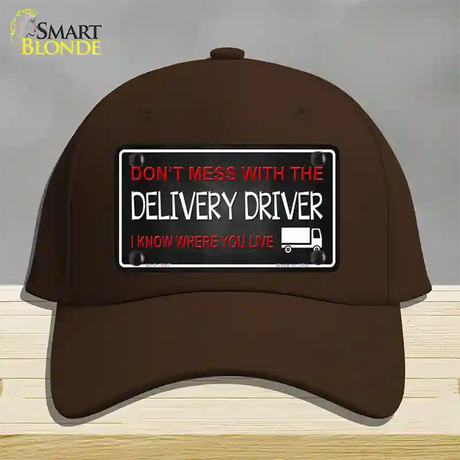 Dont Mess With Delivery Driver Novelty License Plate Hat Cotton / Dark Brown