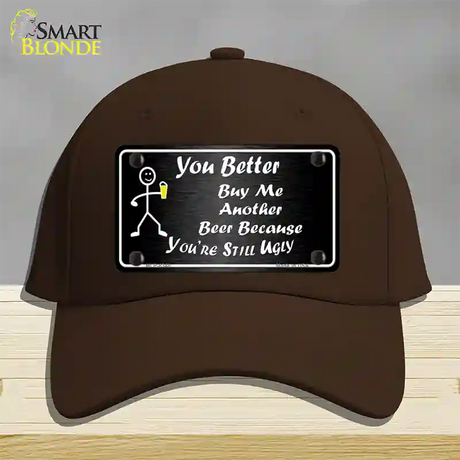 Buy Me Another Beer Novelty License Plate Hat Cotton / Dark Brown