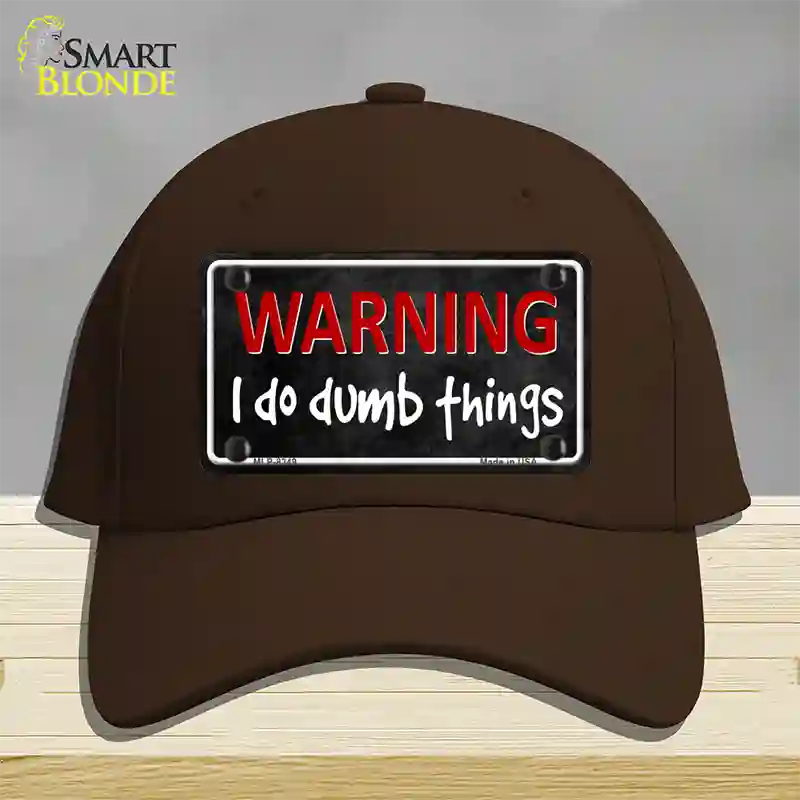 I Do Dumb Things Novelty License Plate Hat Cotton / Dark Brown