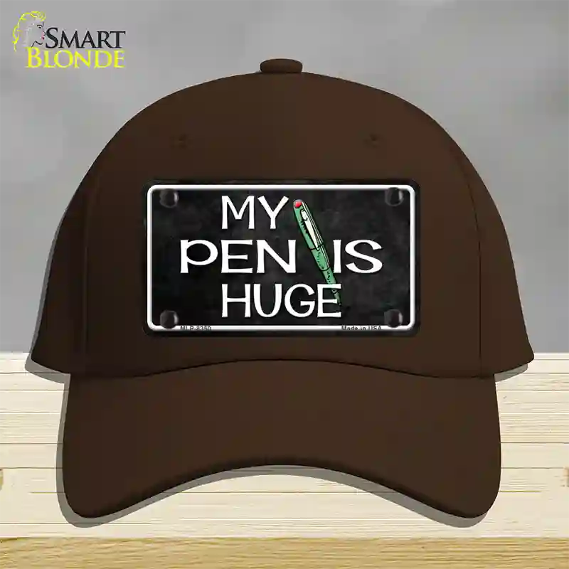 My Pen Is Huge Novelty License Plate Hat Cotton / Dark Brown