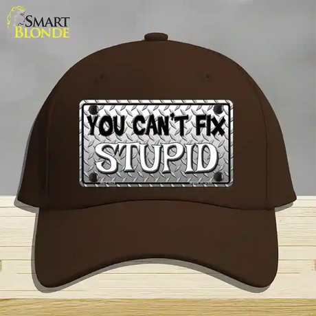 You Cant Fix Stupid Novelty License Plate Hat Cotton / Dark Brown