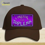 I Prefer Topless Novelty License Plate Hat Cotton / Dark Brown