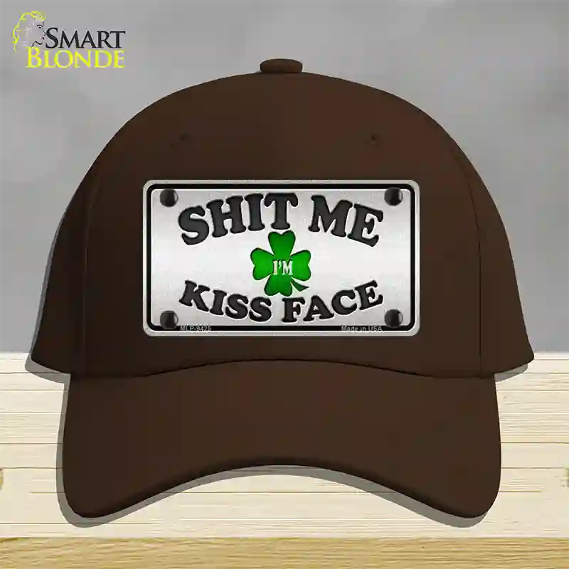 Shit Me Kissed Face Novelty License Plate Hat Cotton / Dark Brown