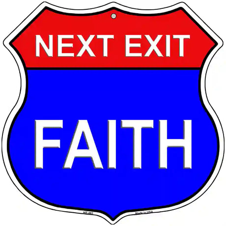 Next Exit Faith Highway Shield Metal Sign 12" (HS)